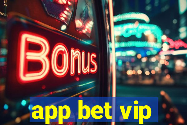 app bet vip